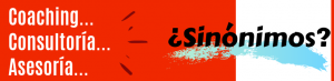 Coaching, Asesoría, Consultoría. ¿Sinónimos?